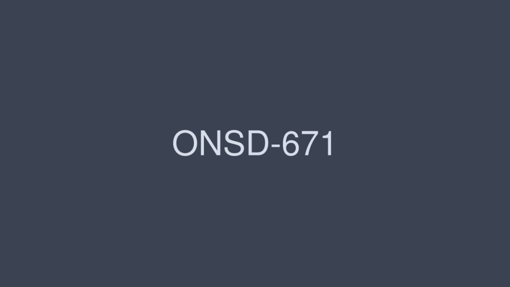 ONSD-671